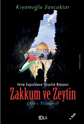 Zakkum Ve Zeytin (Arz-I Filistin 1) Kıyamoğlu Sancaktar