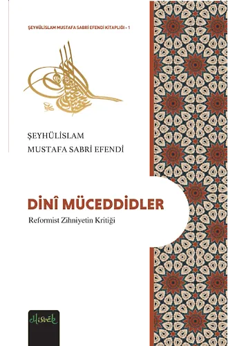 Dini Müceddidler (Reformist Zihniyetin Kritiği) - Şeyhülislam Mustafa Sabri Efendi