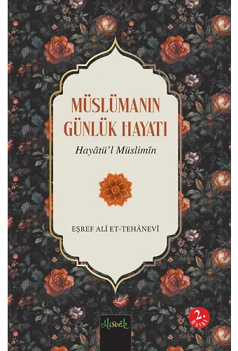 Müslümanın Günlük Hayatı (Hayatül Müslimin Tercümesi)