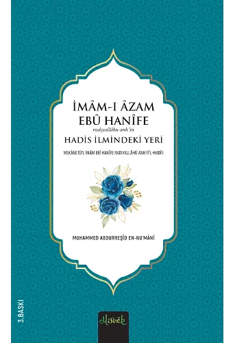 İmam-I Azam Ebü Hanife (R.a.)’İn Hadis İlmindeki Yeri