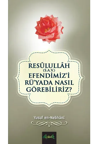 Resullullah (S.a.v.) Efendimizi Rüyada Nasıl Görebiliriz?
