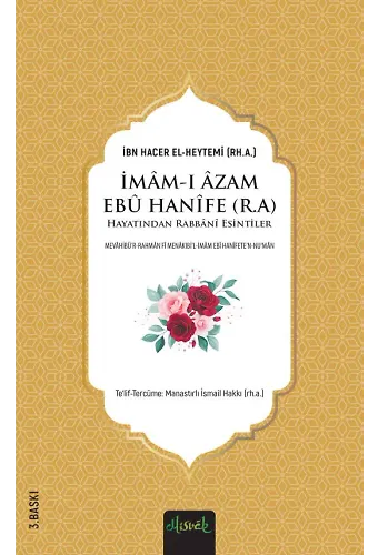 İmam-I Azam Ebu Hanife (R.a.) Hayatından Rabbanî Esintiler (Mevahibü’r Rahman Tercümesi)