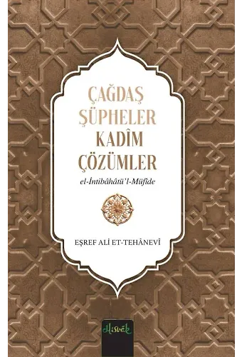Çağdaş Şüpheler, Kadim Çözümler (İntibahatü’l Müfide Tercümesi)