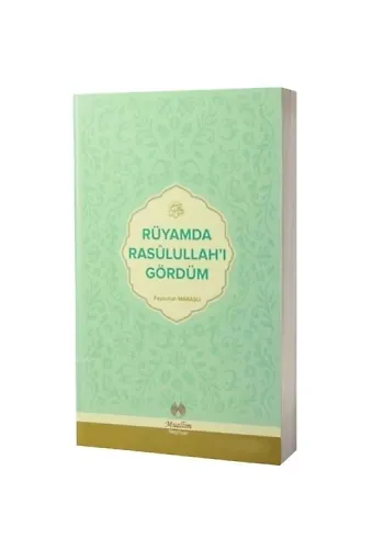 Rüyamda Rasulullahı Gördüm