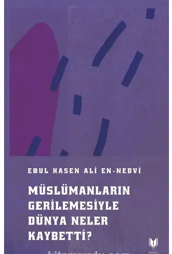 Müslümanların Gerilemesiyle Dünya Neler Kaybetti