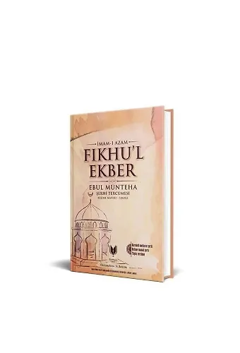 Fıkhul Ekber Ebul Münteha Şerhi Tercümesi Kelime Manalı İzahlı