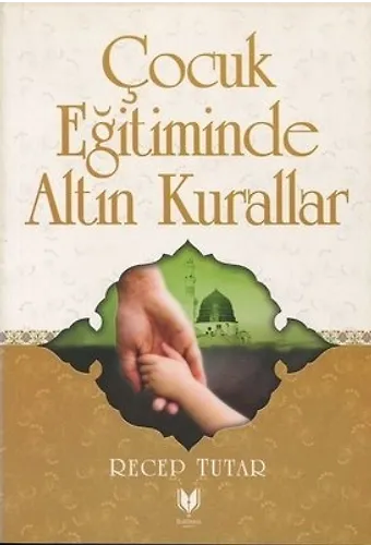 Çocuk Eğitiminde Altın Kurallar