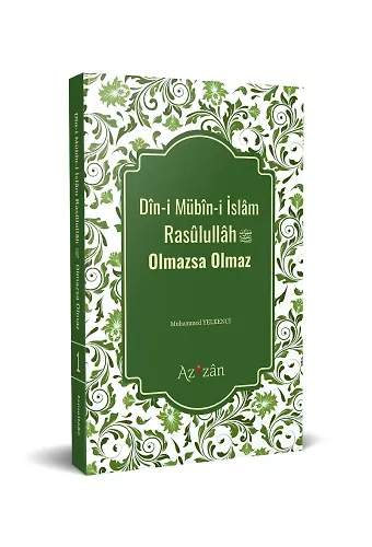 Dini Mübini İslam Resûlullah Olmazsa Olmaz