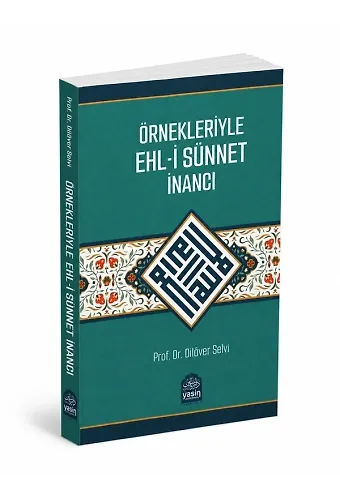 Örnekleriyle Ehli Sünnet İnancı