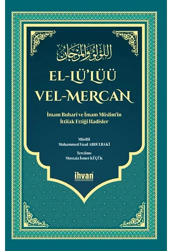 Buhari Ve Müslim İttifak Ettiği Hadisler - El Lülüü Vel Mercan