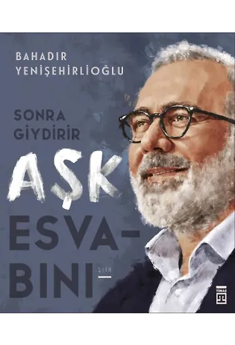 Sonra Giydirir Aşk Esvabını
