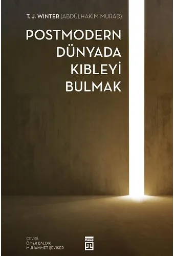 Postmodern Dünyada Kıbleyi Bulmak