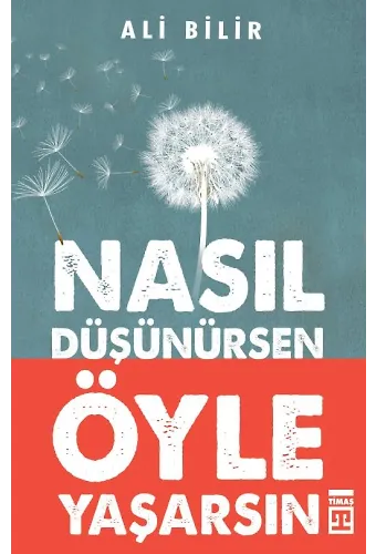 Nasıl Düşünürsen Öyle Yaşarsın