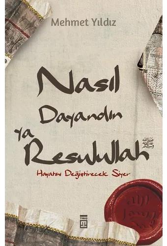 Nasıl Dayandın Ya Resulullah