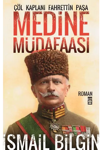 Medine Müdafaası Çöl Kaplanı Fahreddin Paşa