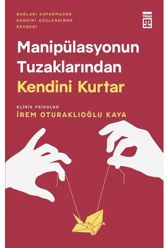 Manipülasyonun Tuzaklarından Kendini Kurtar