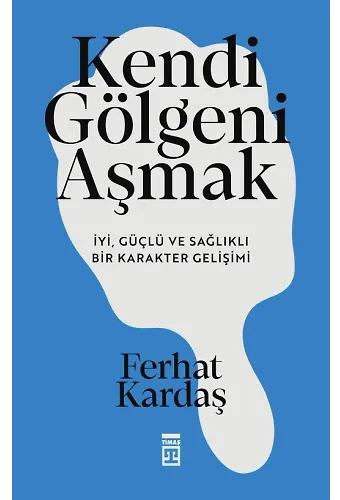 Kendi Gölgeni Aşmak