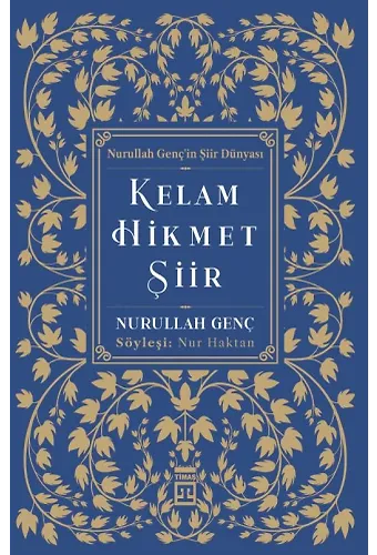 Kelam, Hikmet, Şiir: Nurullah Genç'in Şiir Dünyası