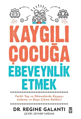 Kaygılı Çocuğa Ebeveynlik Etmek