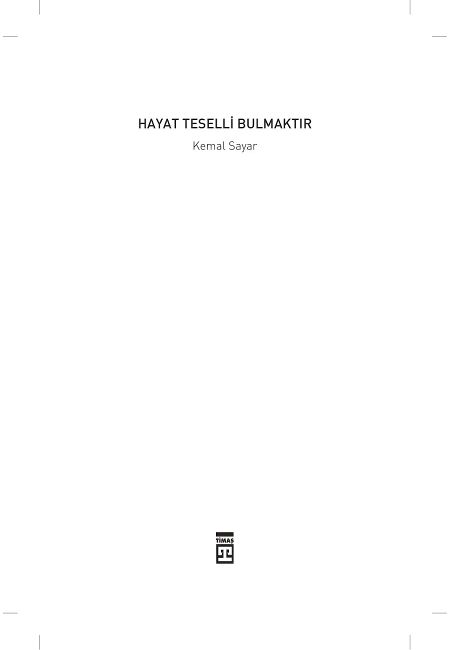 Hayat Teselli Bulmaktır – Sayfa 1