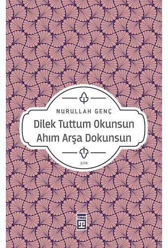 Dilek Tuttum Okunsun Ahım Arşa Dokunsun