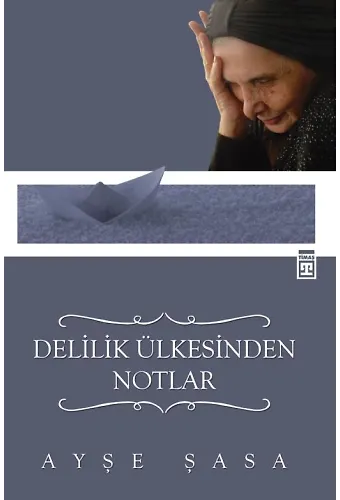 Delilik Ülkesinden Notlar