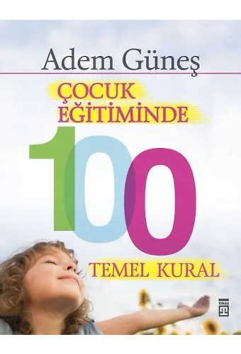 Çocuk Eğitiminde 100 Temel Kural