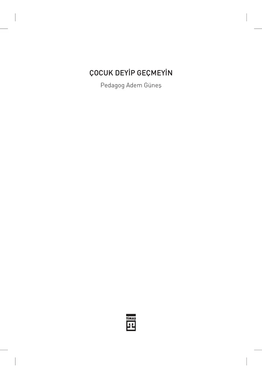 Çocuk Deyip Geçmeyin – Sayfa 1