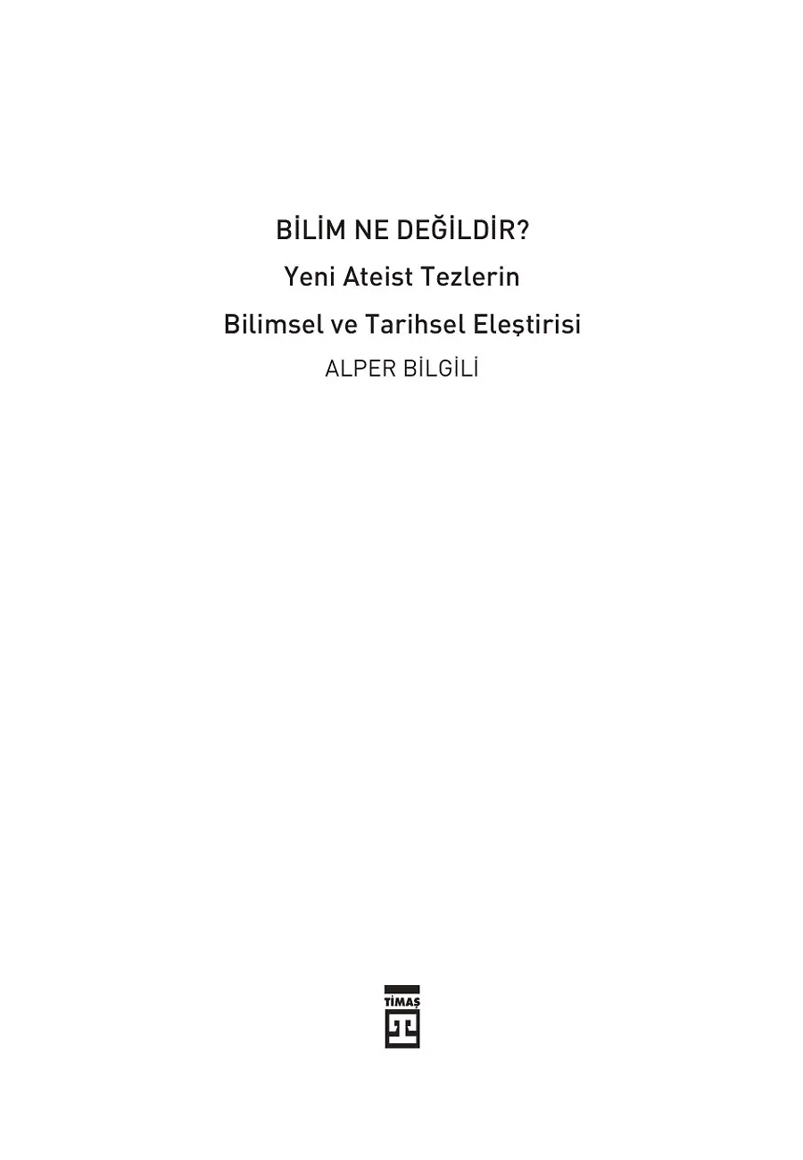 Bilim Ne Değildir - Yeni Ateist Tezlerin Bilimsel Ve Tarihsel Eleştirisi – Sayfa 2