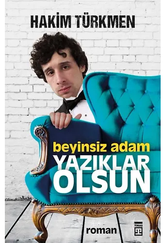 Beyinsiz Adam Yazıklar Olsun