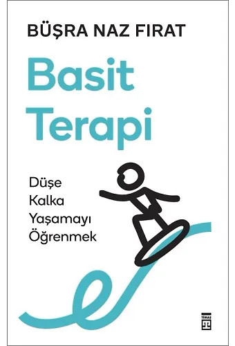 Basit Terapi: Düşe Kalka Yaşamayı Öğrenmek