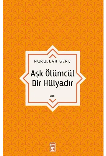 Aşk Ölümcül Bir Hülyadır