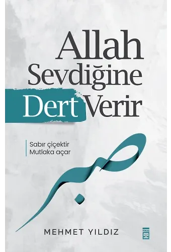 Allah Sevdiğine Dert Verir