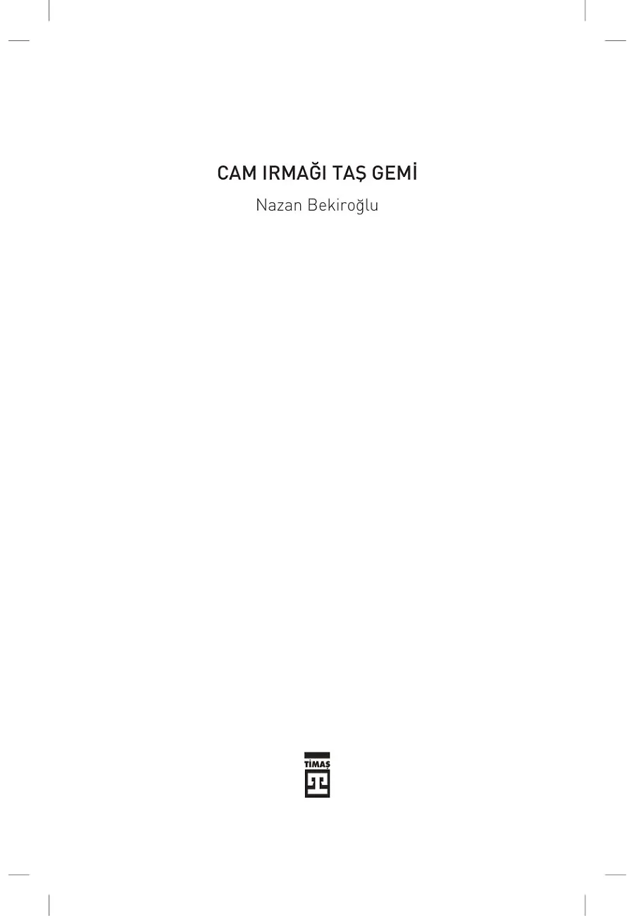 Cam Irmağı Taş Gemi – Sayfa 1
