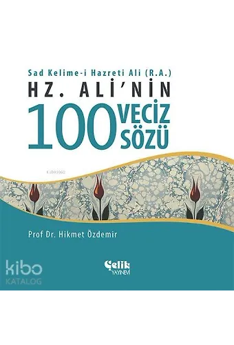 Hz. Ali'nin 100 Veciz Sözü