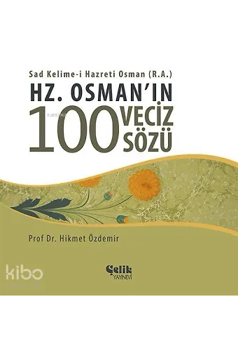 Hz. Osman'ın 100 Veciz Sözü