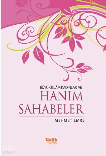 Büyük İslam Kadınları Ve Hanım Sahabeler