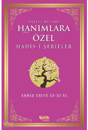 Hanımlara Özel Hadis-İ Şerifler - Riyâzu'l Müslimât