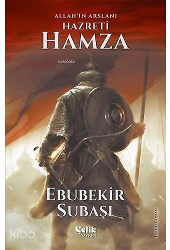 Allah'ın Arslanı Hz. Hamza
