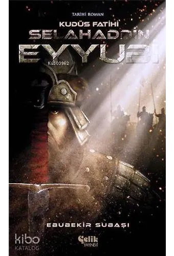 Kudüs Fatihi Selahaddin Eyyubi