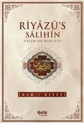 Riyâzü's Sâlihîn - Salihler Bahçesi