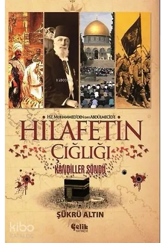 Hz. Muhammed'den (Sav) Abdülmecid'e Hilafetin Çığlığı - Kandiller Söndü