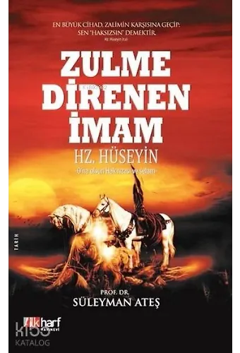 Zulme Direnen İmam Hz. Hüseyin - O'na Olsun Hak Rızası Ve Selam