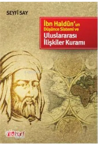 İbn Haldun'un Düşünce Sistemi Ve Uluslararası İlişkiler Kuramı