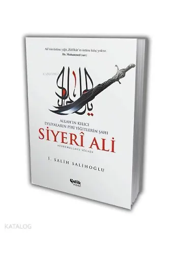 Allah'ın Kılıcı Evliyaların Piri Yiğitlerin Şahı Siyeri Ali