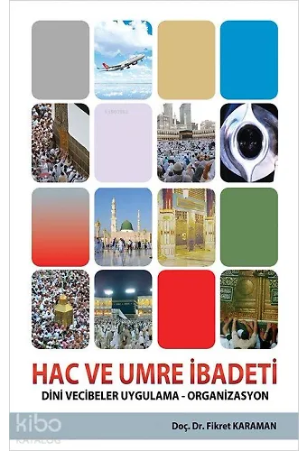 Hac Ve Umre İbadeti - Dini Vecibeler Uygulama - Organizasyon