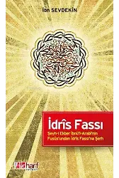 İdrîs Fassı - Şeyh-İ Ekber İbnü'l-Arabî'nin Fusûs'undan İdrîs Fassı'na Şerh