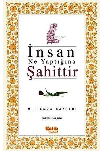 İnsan Ne Yaptığına Şahittir