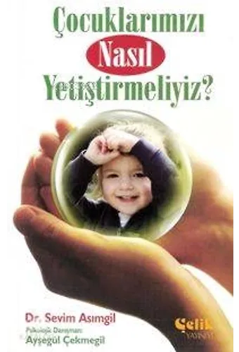 Çocuklarımızı Nasıl Yetiştirmeliyiz?