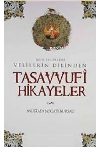 Velilerin Dilinden Tasavvufi Hikayeler - Nur İplikleri